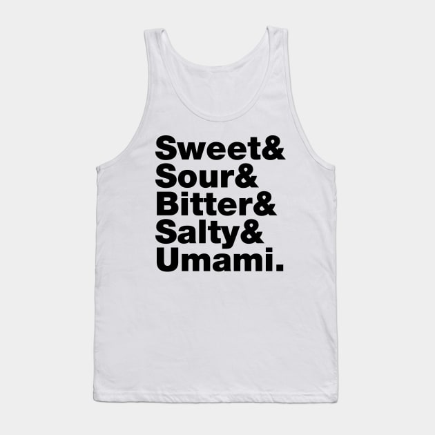 Five Basic Tastes (Sweet & Sour & Bitter & Salty & Umami.) Tank Top by tinybiscuits